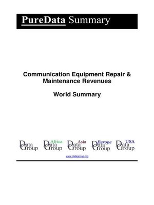 cover image of Communication Equipment Repair & Maintenance Revenues World Summary